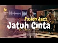 Jatuh Cinta - Davit Harun (Fusion Version)
