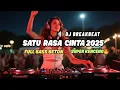 Download Lagu DJ Breakbeat 2025 ‼️ Satu Rasa Cinta  Remix  Full Bass Super Kenceng Viral Terbaru 🔥
