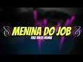 Download Lagu DJ MENINA DO JOB SLOWED FULL BASS REMIX TERBARU 2024