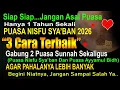 Lagu BESOK PUASA NISFU SYA’BAN GABUNG PUASA AYYAMUL BIDH HARI KE 3, BEGINI NIATNYA JANGAN SAMPAI SALAH