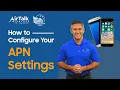 How to Configure the APN Settings on your AirTalk Device