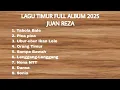 Download Lagu LAGU TIMUR VIRAL FULL ALBUM 2025 || JUAN REZA