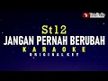 jangan pernah berubah - st12 (karaoke)