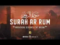 Download Lagu Heart melting recitation of Surah Ar Rum - سورة الروم | Story of Rum | Zikrullah TV