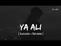 Ya Ali (Slowed + Reverb) | Zubeen Garg | Gangster | SR Lofi