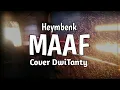 Lagu MAAF - Heymbenk ( Cover Dwi Tanty) #Galeri_Musik_Pedia