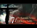 Download Lagu 7 Perkataan Yesus Di Atas Kayu Salib Sebelum Wafat.