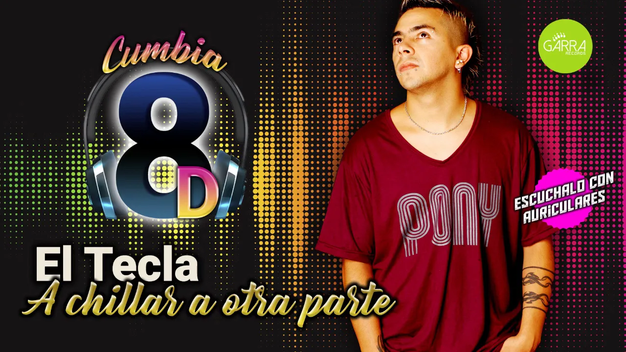 El Tecla - A Chillar a Otra Parte (Cumbia 8D) El Tecla - A Chillar a Otra Parte (Cumbia 8D)