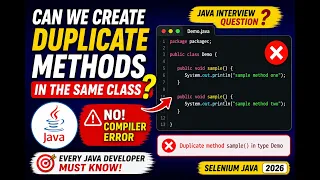 250 Can we create duplicate methods inside same class in Java Selenium Java 2026