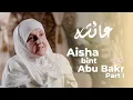 Lagu Aisha bint Abu Bakr (ra)| Part 1| Builders of a Nation Ep.4 | Dr Haifaa Younis | Jannah Institute