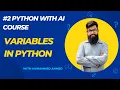 Python with AI Course Variables in Python Python Variables Explained for Beginners