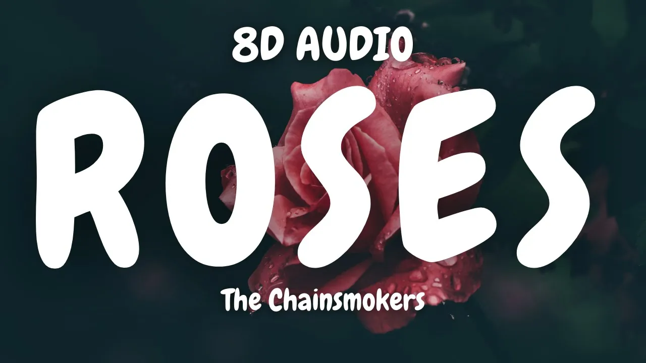 (8D AUDIO)🎧 The Chainsmokers - Roses  🎧