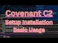 Covenant C2 - Setup Installation and Basic Usage Demonstration