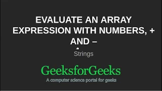 Evaluate an array expression with numbers and - GeeksforGeeks