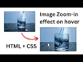 Image Zoom-in Effect on Hover by HTML CSS Image Hover Zoom-In Transform Effect by HTML CSS