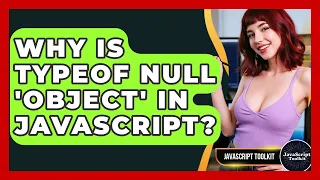 Why Is Typeof Null object In JavaScript - JavaScript Toolkit