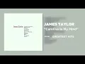 James Taylor - Carolina in My Mind (Official Audio)