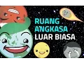 Lagu Belajar Mengenal Benda-benda Langit Yuk! Ruang Angkasa Luar Biasa!