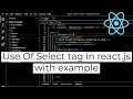 Use Of Select tag in React js with example in 1 minute