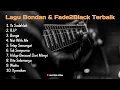 Download Lagu Kumpulan Lagu Bondan \u0026 Fade2Black || Playlist Lagu Terbaik 2025 || Lagu Nostalgia 2000 an