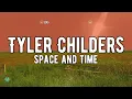 Tyler Childers - Space and Time