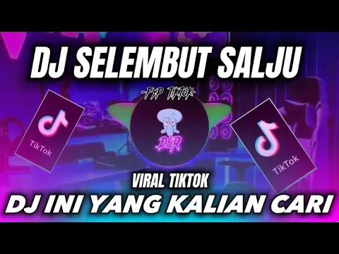 Download MP3 DJ SELEMBUT SALJU VIRAL TIKTOK TERBARU YANG KALIAN CARI