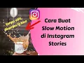 Download Lagu Cara Membuat Slow Motion di Instagram Story