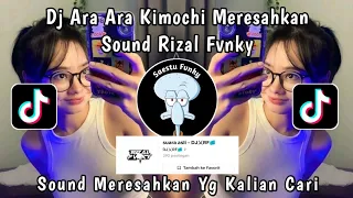 Download DJ ARA ARA KIMOCHI MERESAHKAN SOUND RIZAL FVNKY REMIX VIRAL TIKTOK TERBARU 2023 MENGKANE MP3