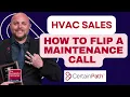 HVAC Sales How to Convert a Maintenance Call into a Sale without Being Pushy