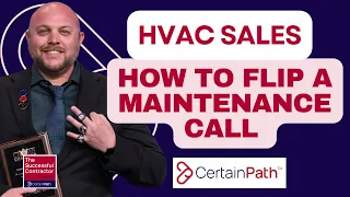 HVAC Sales How to Convert a Maintenance Call into a Sale without Being Pushy