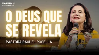 O DEUS QUE SE REVELA | Pra. Raquel Posella