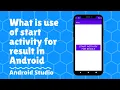 How to manage startActivityForResult on Android What is use of startActivityForResult in Android