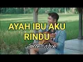 Lagu AYAH IBU AKU RINDU by Adelardo | Slow Rock cover | Lagu Rindu Ayah ibu