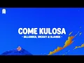 COME KULOSA - @Billionboi @officialshoday  & @OlamideBaddosneh lyrics
