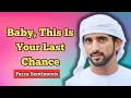 Lagu Baby, This Is Your Last Chance | Sheikh Hamdan | Fazza Prince of Dubai | Fazza Poems #faz3