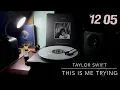 This is Me Trying - Taylor Swift folklore the long pond studio sessions RSD 2023 exclusive vinyl