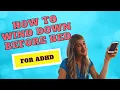 How to Wind Down at Night AD in Adults