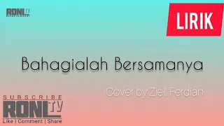 Download Bahagialah Bersamanya - Cover Ziell Ferdian - Lirik MP3