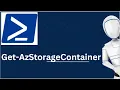 Get-AzStorageContainer Get-AzStorageContainer PowerShell Command Azure PowerShell Commands