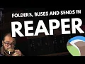 Ultimate Reaper Routing - Folders Buses Sends Explained