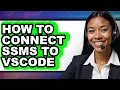 How to Connect Ssms to Vscode - Step by Step