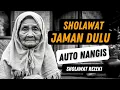 Lagu MENANGIS MENDENGAR SHOLAWAT LAWAS INI! SHOLAWAT BURDAH | REZEKI TERBUKA DARI SEMUA ARAH