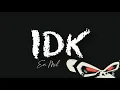 Ez Mil - IDK Lyrics HQ
