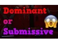 Am I Dominant or Submissive