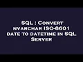 SQL Convert nvarchar ISO-8601 date to datetime in SQL Server