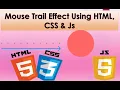 Mouse Trail Effect Using HTML CSS Js HTML CSS Js Tutorial