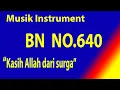 Download Lagu BUKU  NYANYIAN HKBP NO 640 KASIH ALLAH DARI SURGA Karaoke BN dengan instrument musik pengiring
