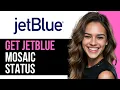 How To Get JetBlue Mosaic Status 2025 Full Guide