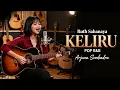 Lagu Keliru - Ruth Sahanaya | Arjuna Sembadra (Pop R\u0026B Version) - Bikin Candu!
