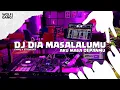 Lagu DJ DIA MASALALUMU AKU MASA DEPANMU - BOOTLEG 2026!!! 